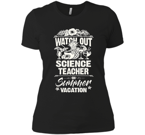 Watch Out Science Teacher On Summer Vacation T-shirt