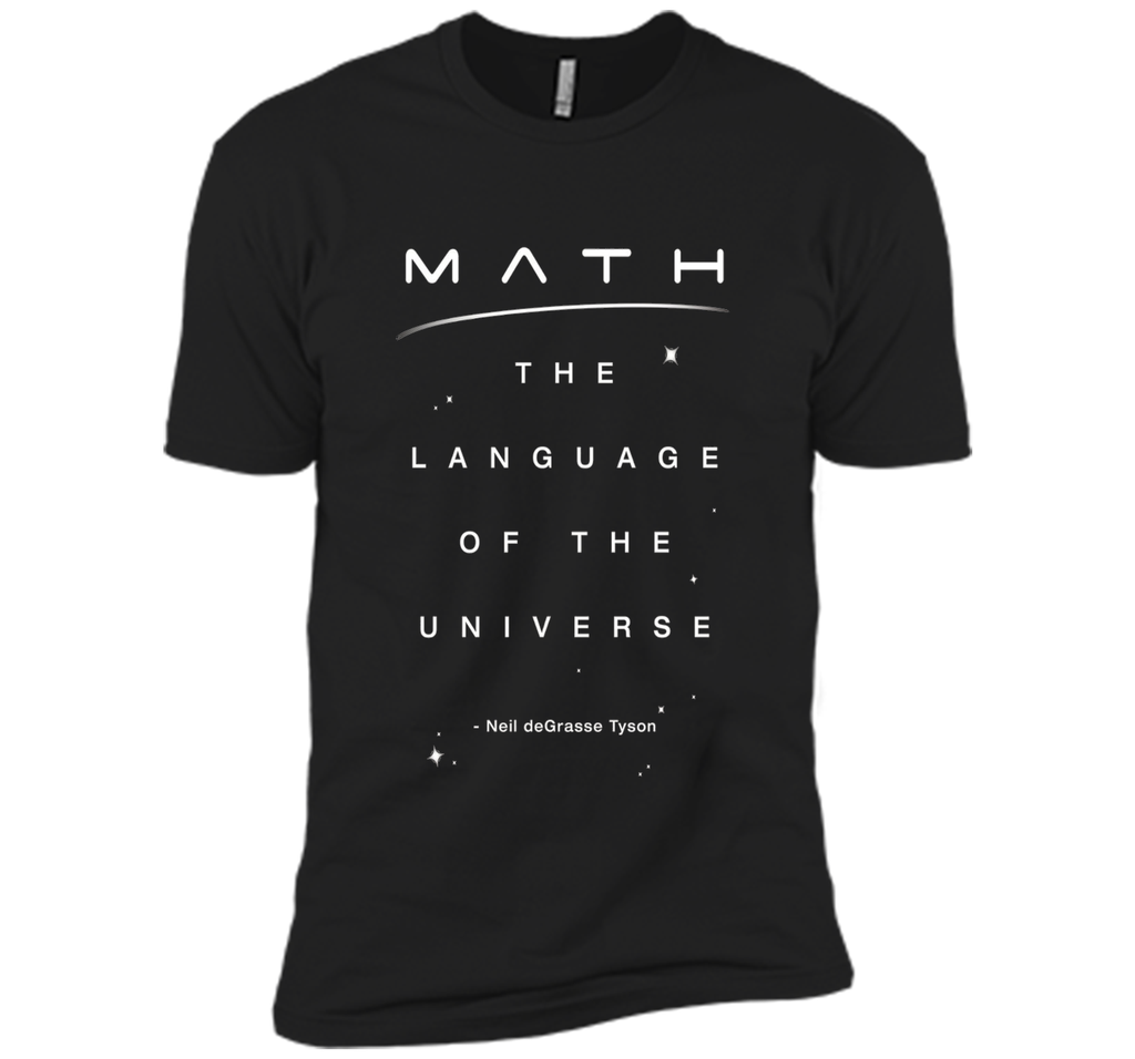 Neil deGrasse Tyson Math Language Universe Quote T-shirt