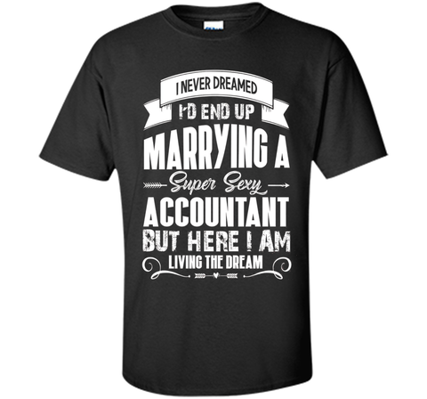 Accountant tshirt, i love my super sexy Accountant