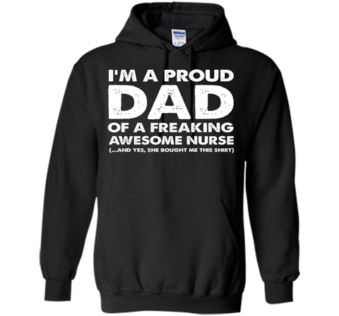 I'm A Proud Dad Of A Freaking Awesome Nurse